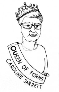 Cartoon of Caroline wearing crown and sash reading 'Queen of Forms'