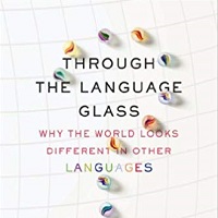 Survey book of the month – Through the language glass: why the world looks different in other languages