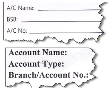 In one part of a form the user is asked to fill in the A/C name, BSB, and A/C no. In another part they are asked to fill in Account name, account type and branch/account no.