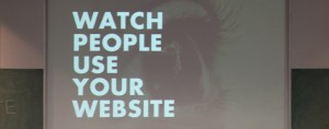 a screen from a presentation reading 'watch people use your website'