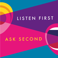 Listen First, Ask Second sticker