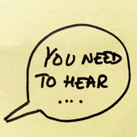 Speech bubble with "You need to hear ..."